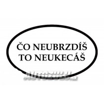 Čo neubrzdíš to neukecáš